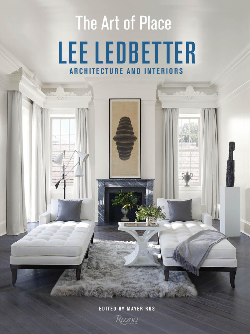 The Art of Place: Architecture and Interiors by Lee Ledbetter