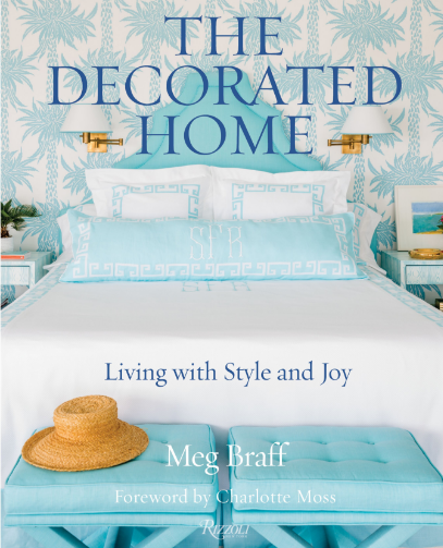 Meg Braff, author of The Decorated Home: Living With Style and Joy, will join designer P. Gaye Tapp and Charlotte Moss for a panel on time-tested style