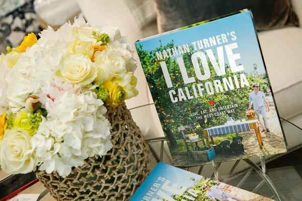 Designer Nathan Turner’s new cookbook, ‘Nathan Turner’s I Love California: Live, Eat and Entertain the West Coast Way’